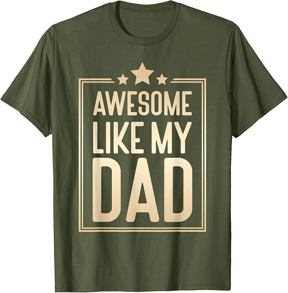 Awesome Like My Dad, for Father's Day T-Shirt