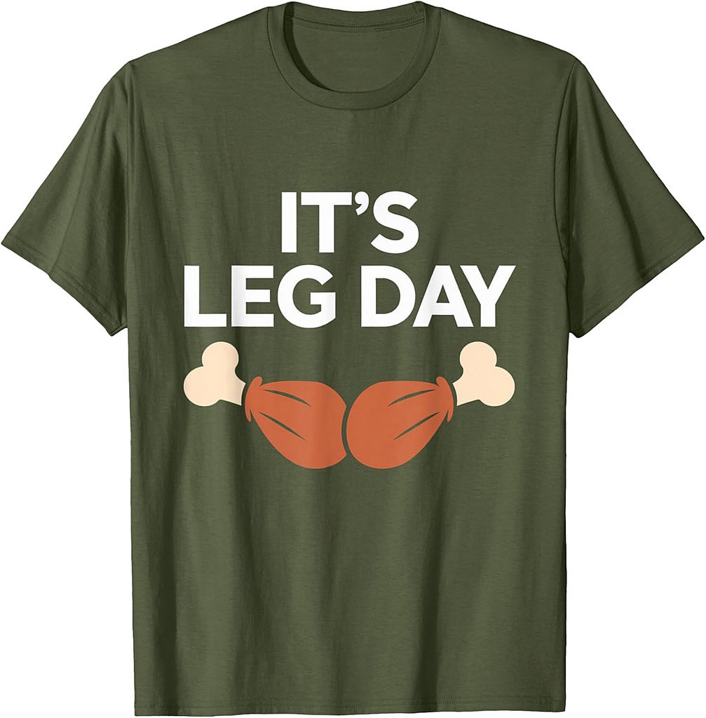 Turkey It's Leg Day Workout Funny Thanksgiving T-Shirt