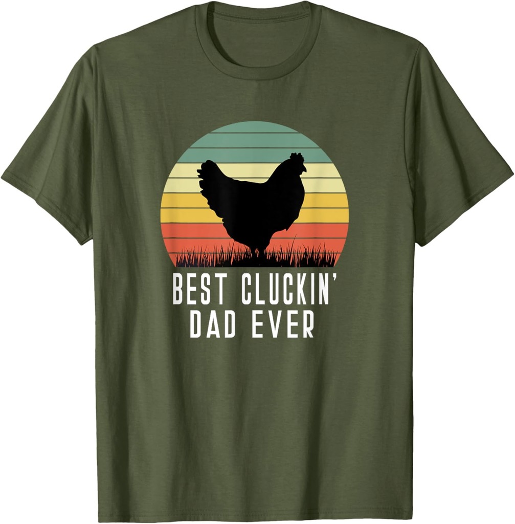 Best Cluckin Dad Ever Chicken Daddy Dad Fathers Day Farmer T-Shirt