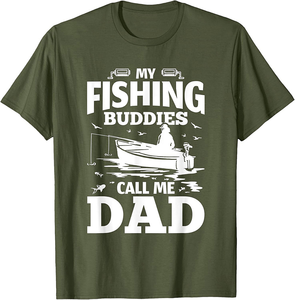 Daddy Father Fathers Day My Fishing Buddies Call Me Dad T-Shirt