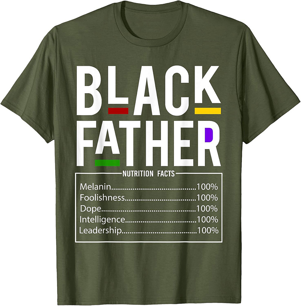 Black Dad Nutrition Facts Father Day Melanin Fathers day T-Shirt