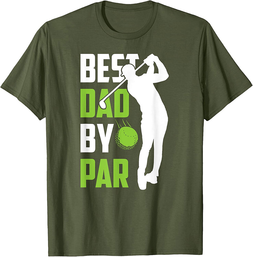 Best Dad By Par Golfing Father's Day Father Sayings Daddy T-Shirt