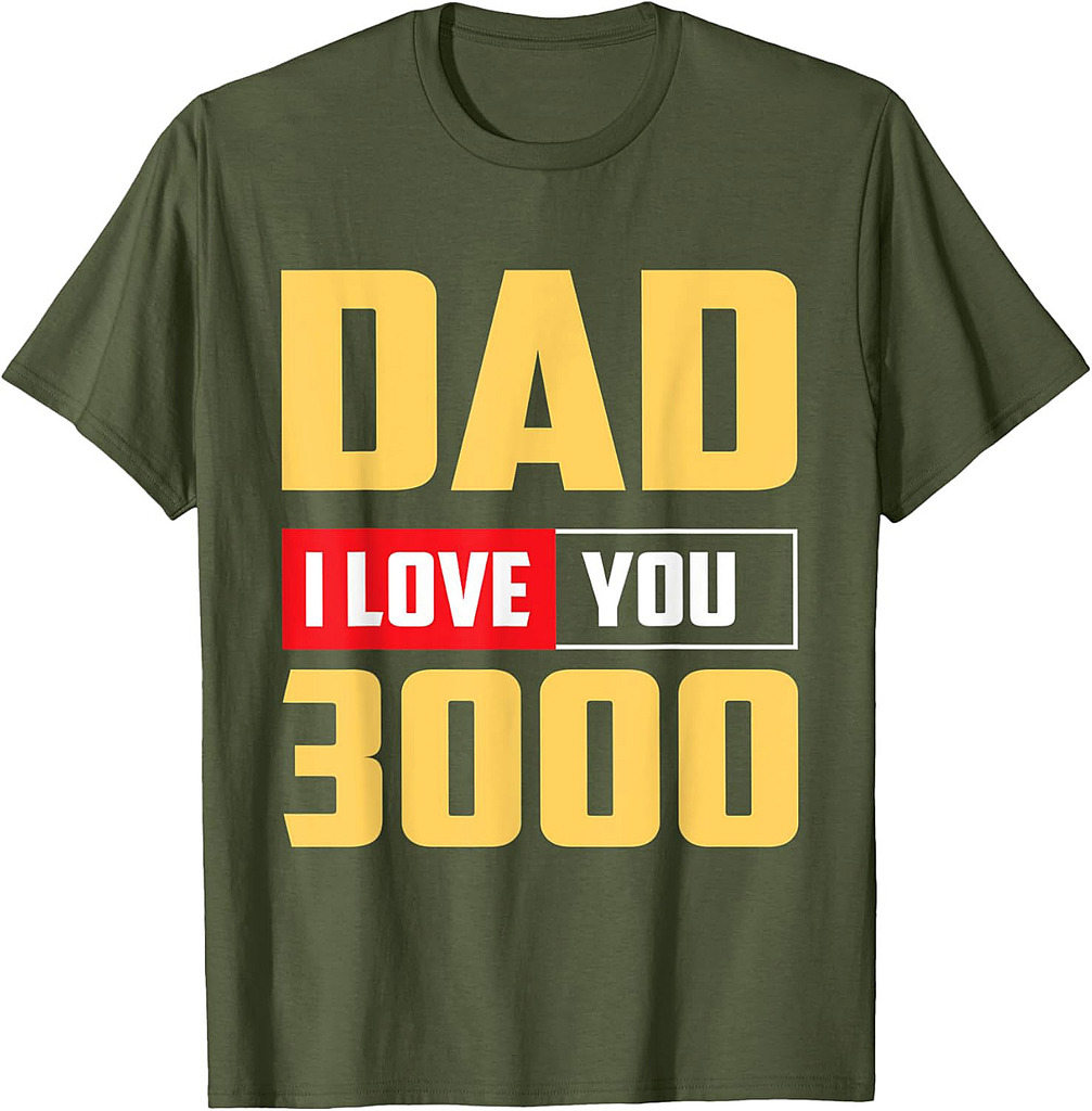 Dad I Love You 3000 Father's Day Gift T-Shirt