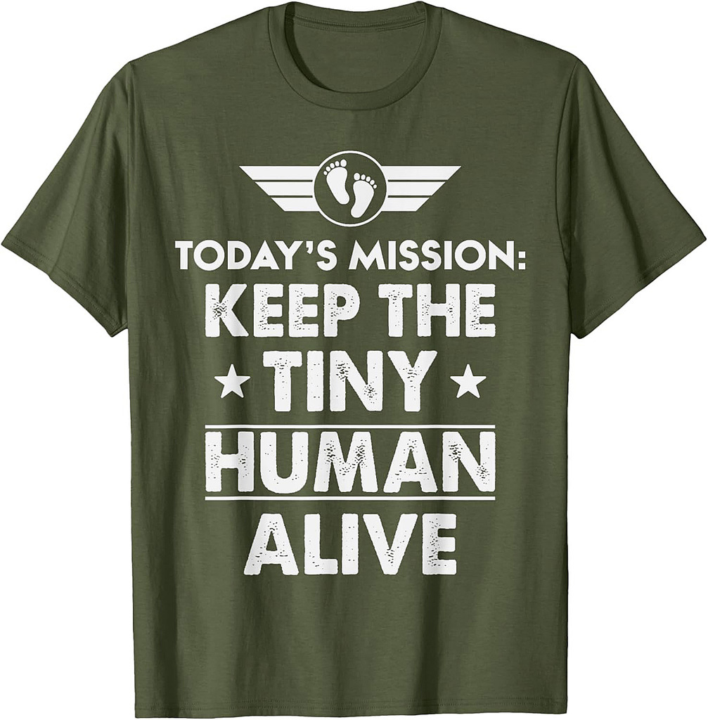 New Dad Est Keep Tiny Human Alive First Time Father's Day T-Shirt