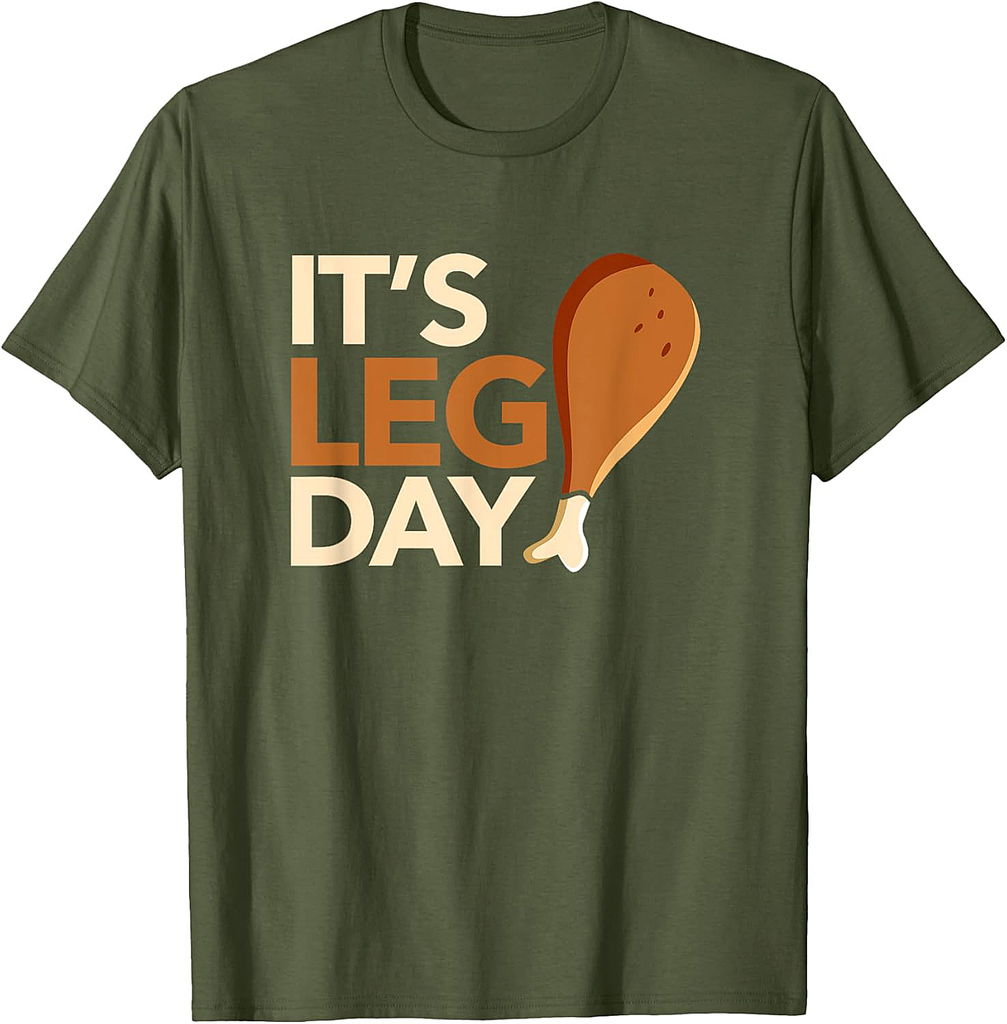 It's Leg Day Funny Workout Turkey Thanksgiving Food Pilgrim T-Shirt