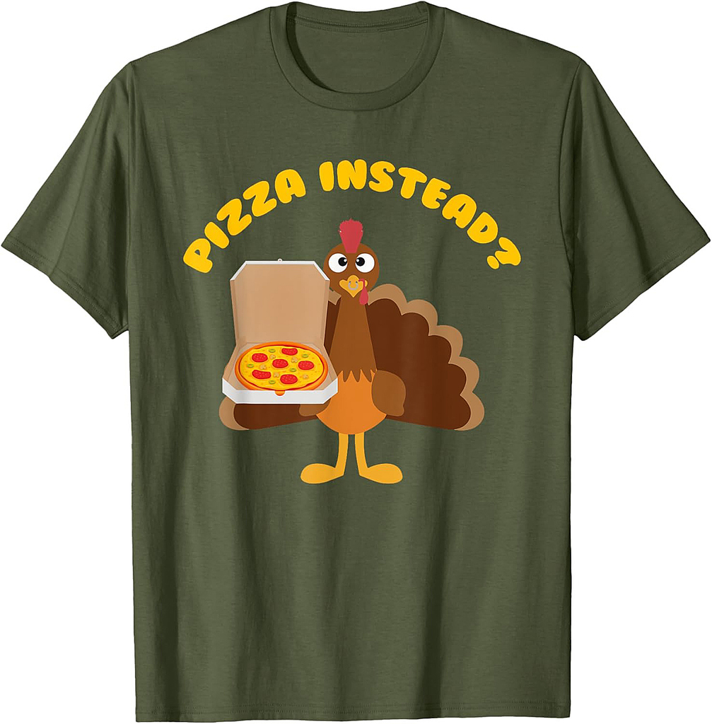 Turkey Lets have Pizza instead Funny Thanksgiving gift T-Shirt