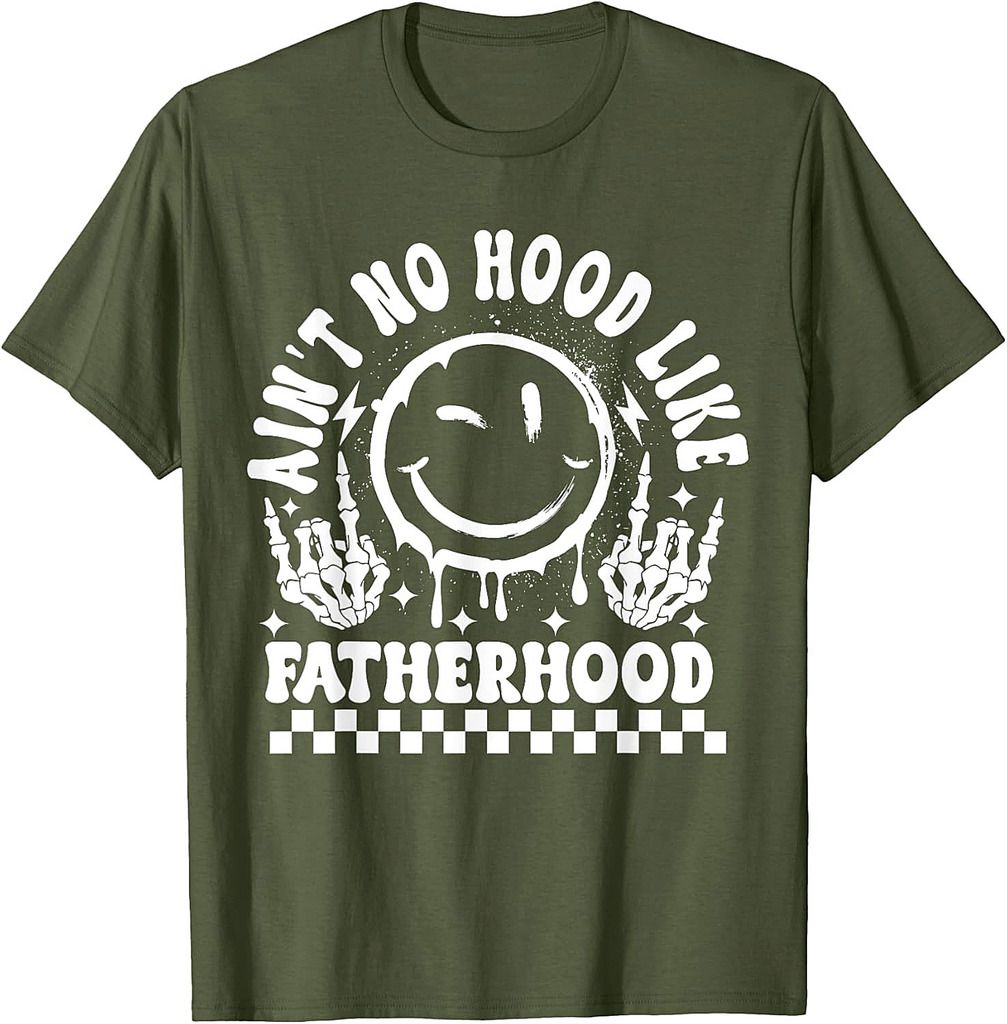 Ain't No Hood Like Fatherhood Funny Father’s day Dad T-Shirt