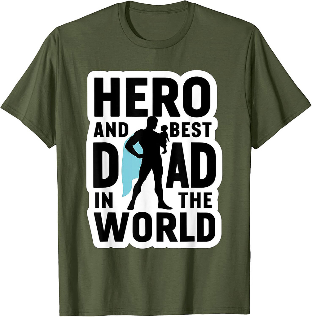 Father's Day Hero and Best Dad In The World T-Shirt