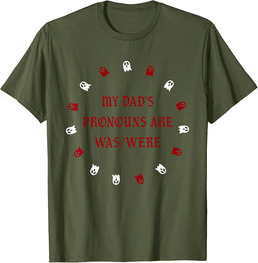 My Dad’s Pronouns Are Was/Were Funny Father's Day T-Shirt