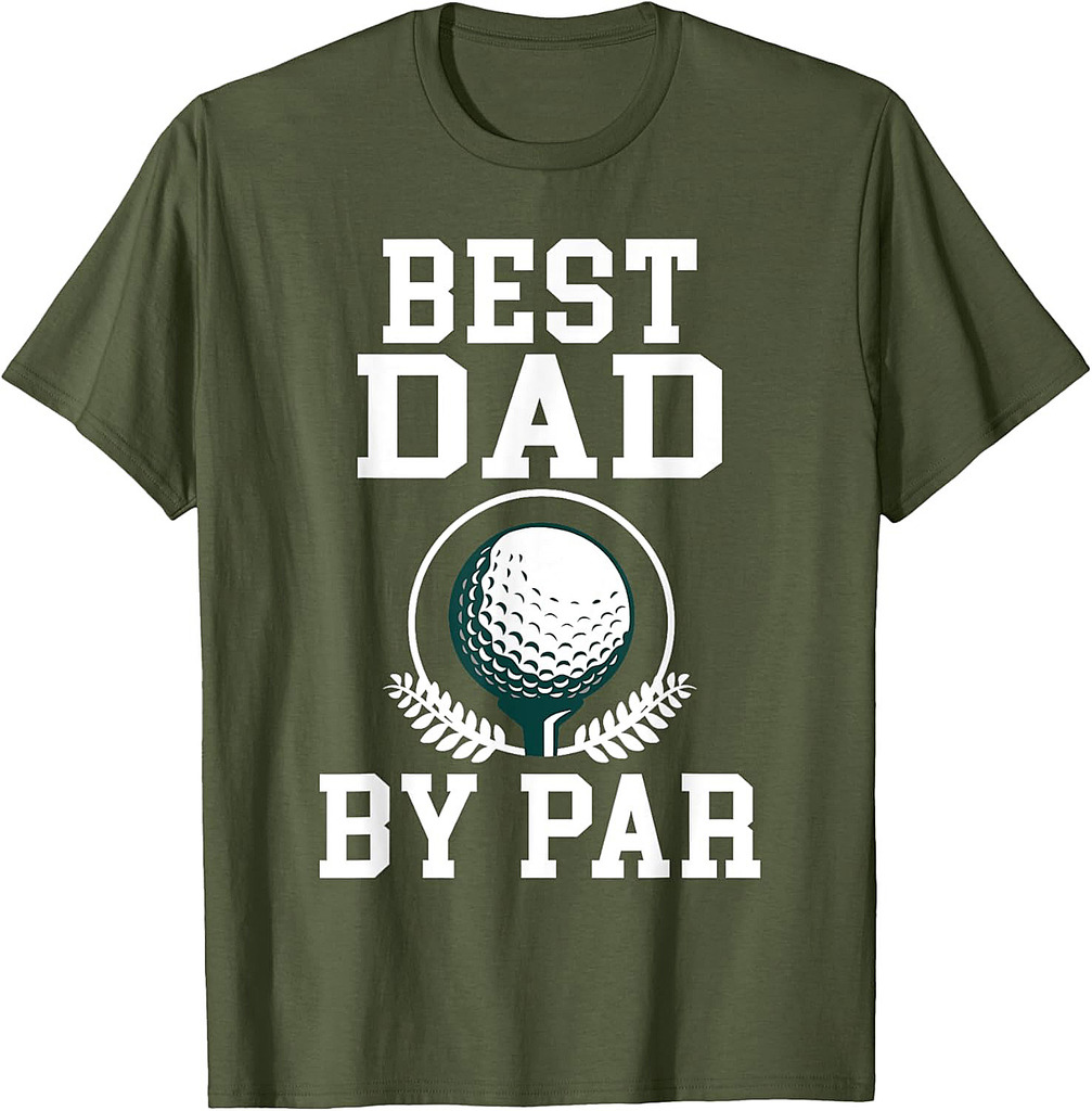 Best Dad by Par Golf Daddy Golfing Father T-Shirt