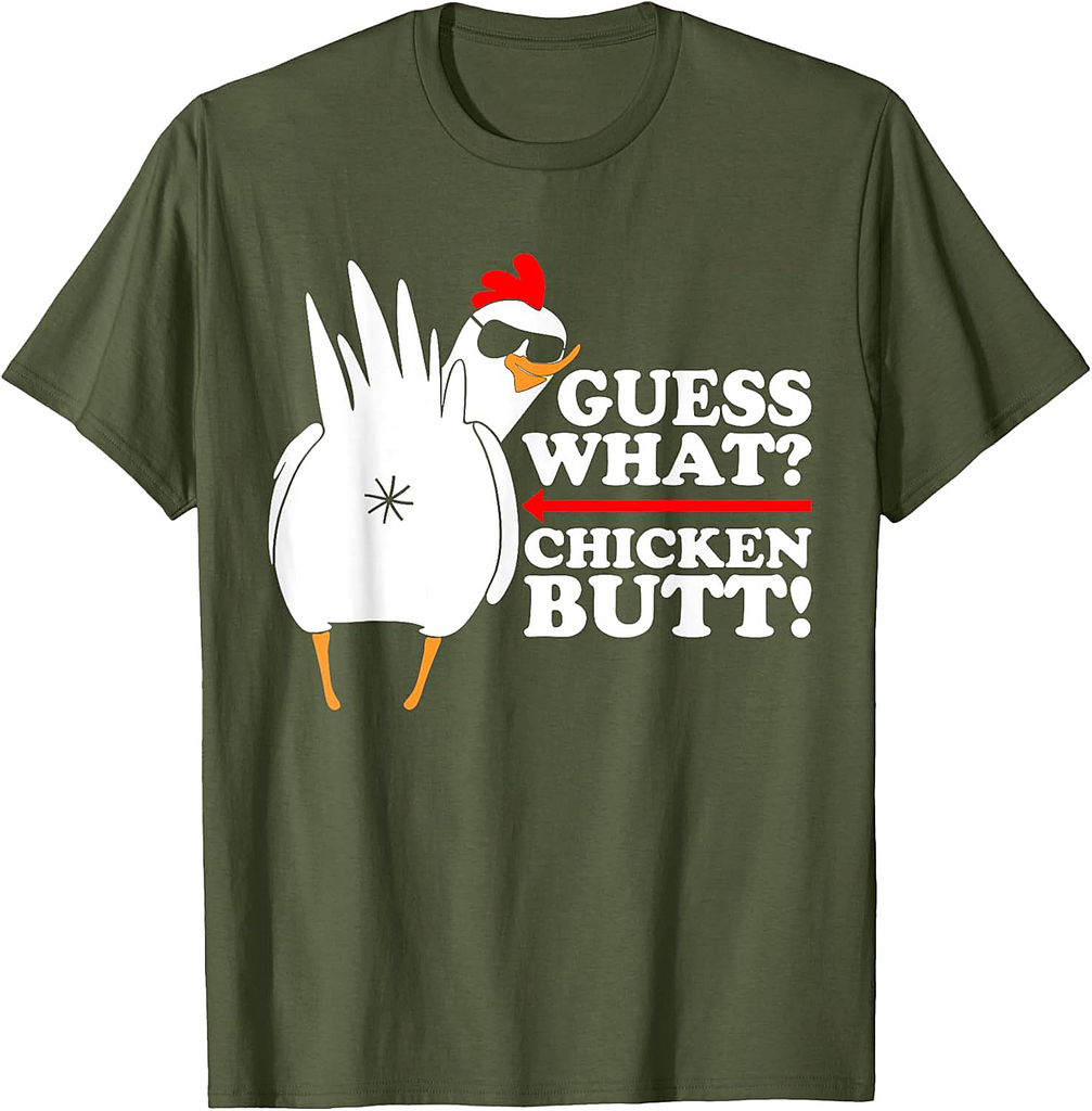 Guess What Chicken Butt! Shirt Funny T-Shirt