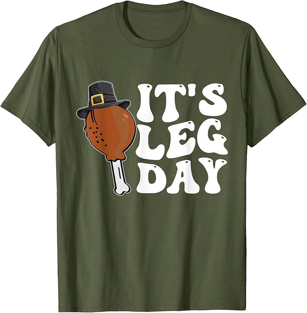 It's Leg Day Funny Turkey Thanksgiving T-Shirt