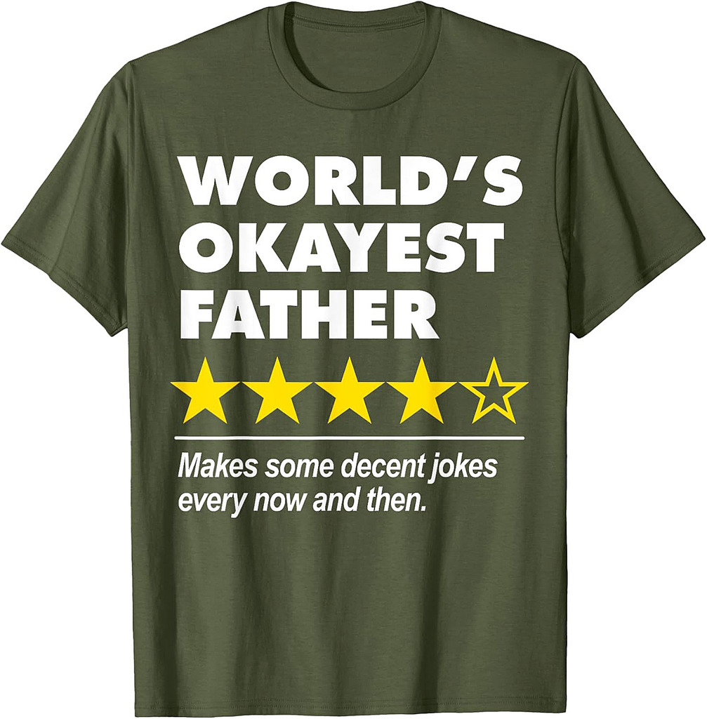 Worlds Okayest Father Funny Dad Joke Review For Fathers Day T-Shirt