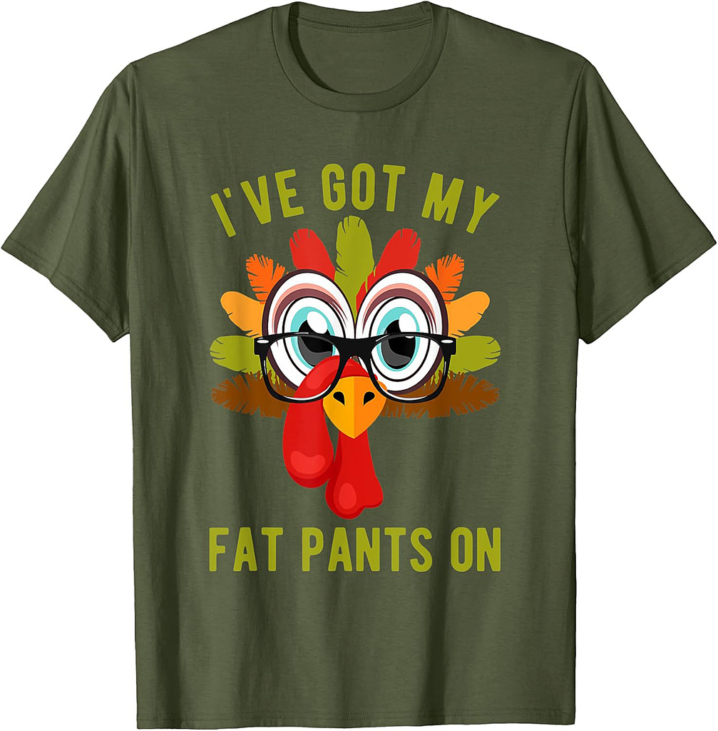 Funny I've Got My Fat Pants On For Thanksgiving Dinner T-Shirt
