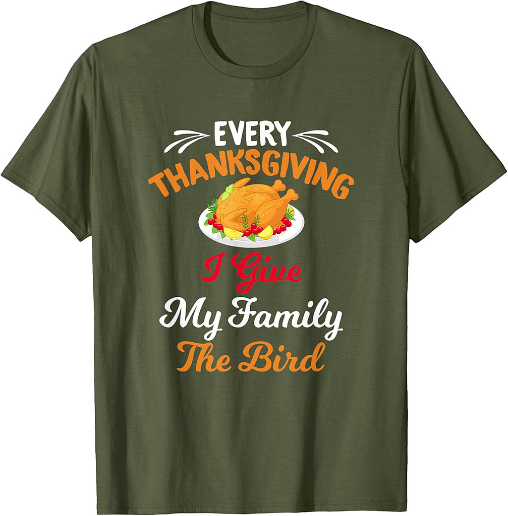 Every Thanksgiving I Give My Family The Bird Friendsgiving T-Shirt