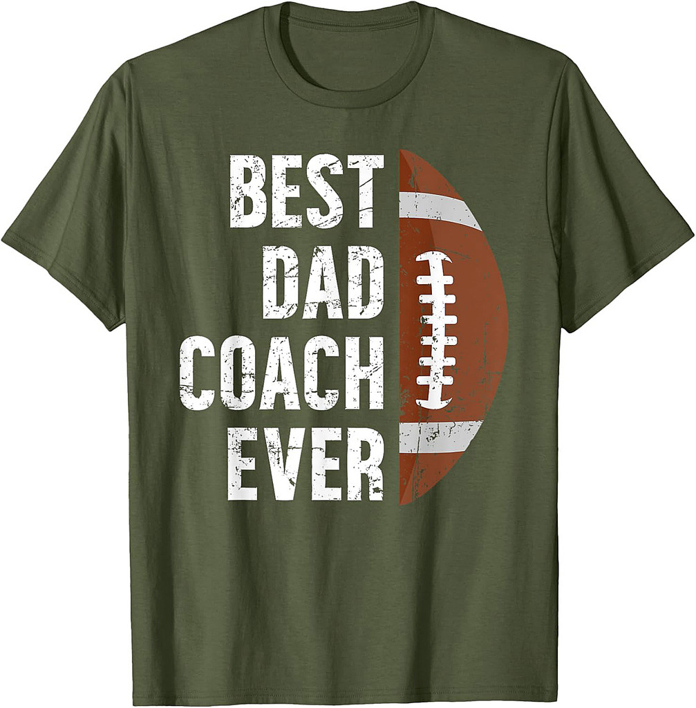 Best Dad Coach Ever Football Dad Of A Football Player Father T-Shirt