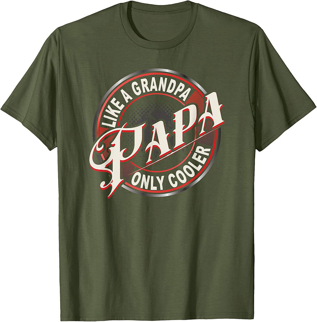Papa Like a Grandpa Only Cooler Best Dad In The World T-Shirt