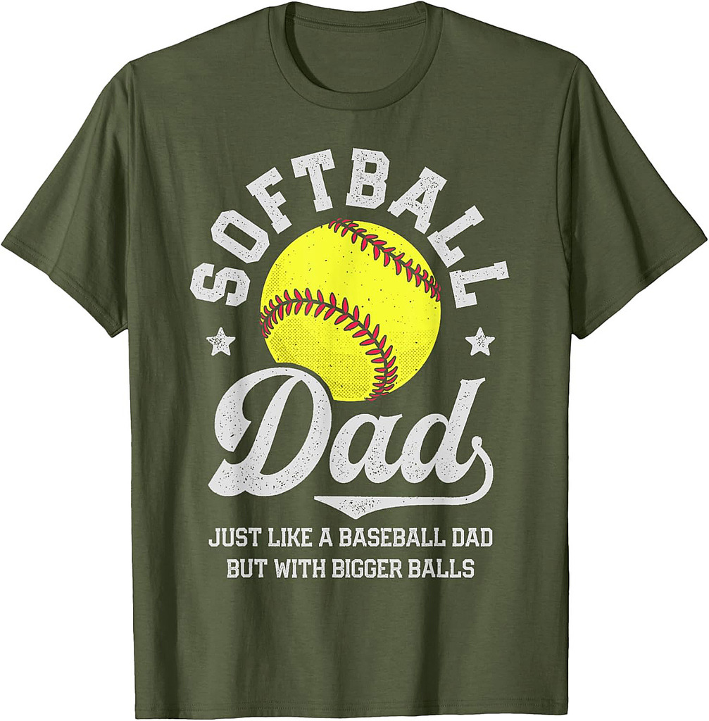 Softball Dad Like Baseball But With Bigger Balls Fathers Day T-Shirt