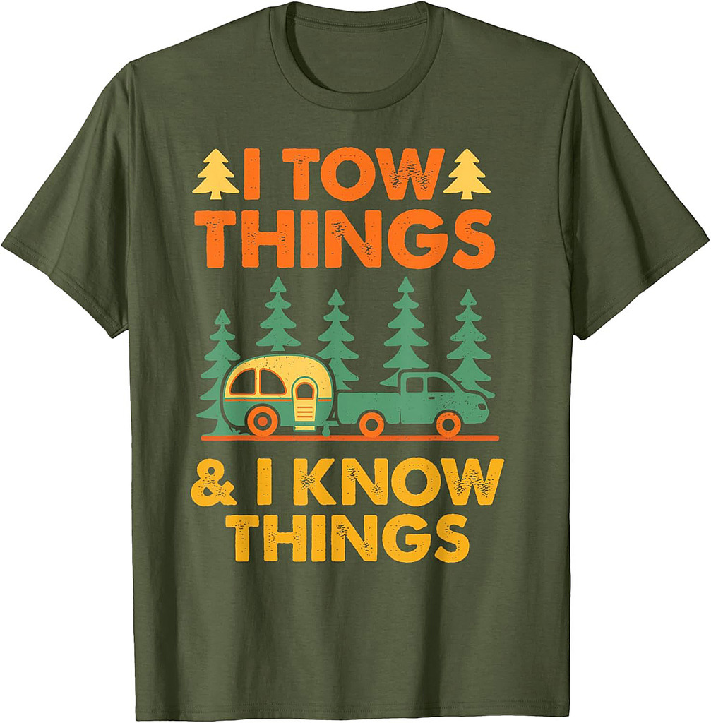 I Tow Things and I know Things Fathers Day T-Shirt