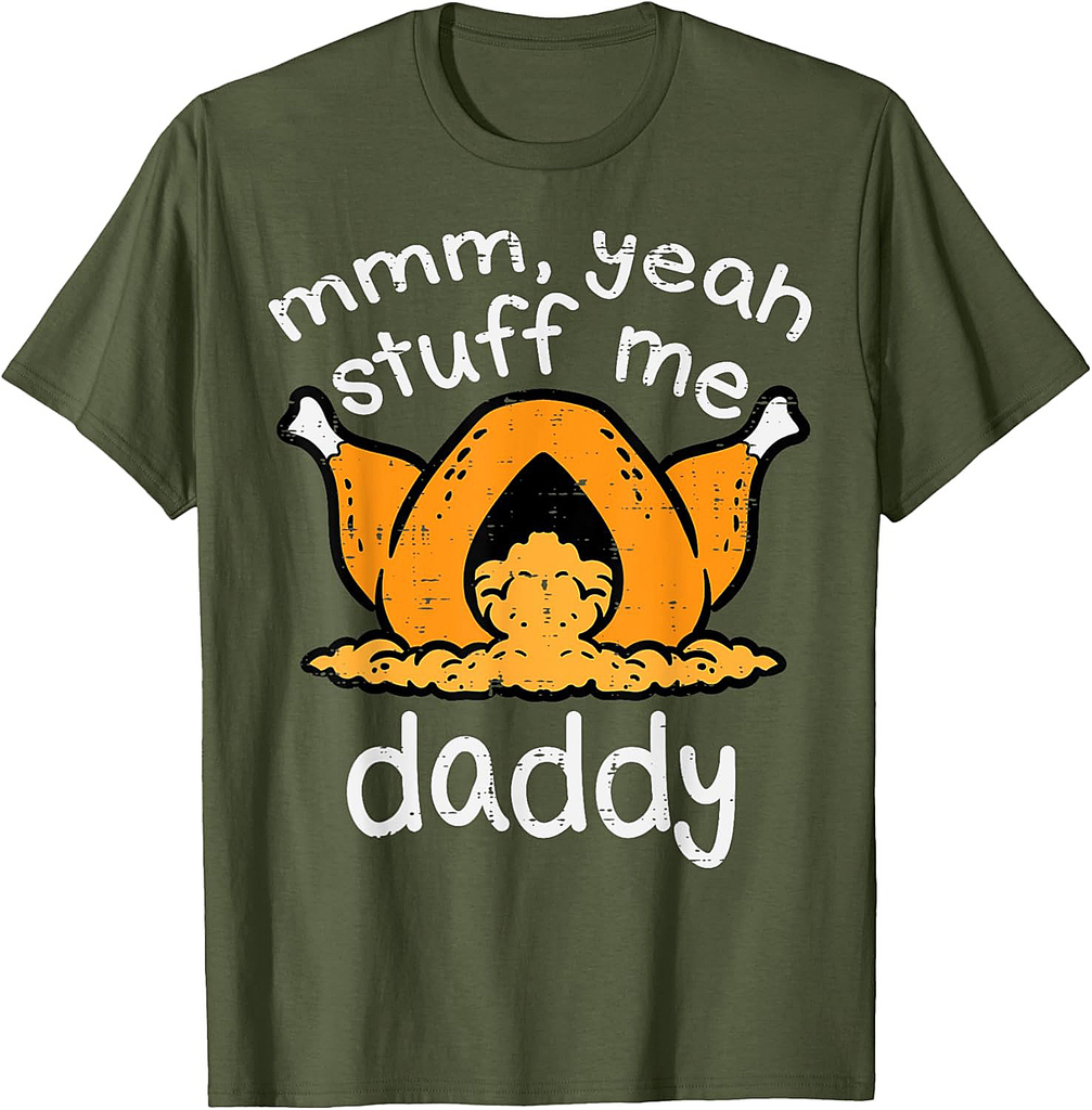 Thanksgiving Turkey Stuff Me Funny Adult Humor Men Women T-Shirt