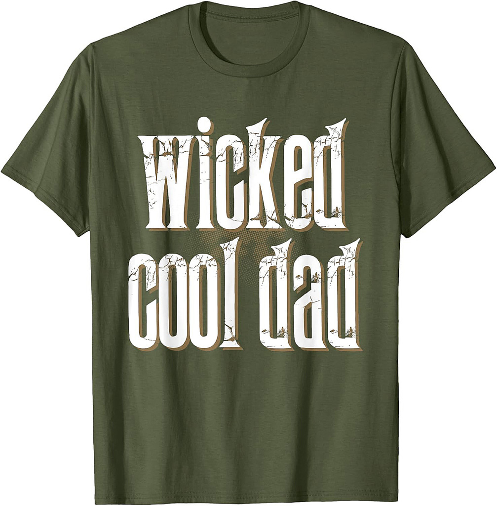Father's Day inc Wicked Cool DAD Funny T-Shirt