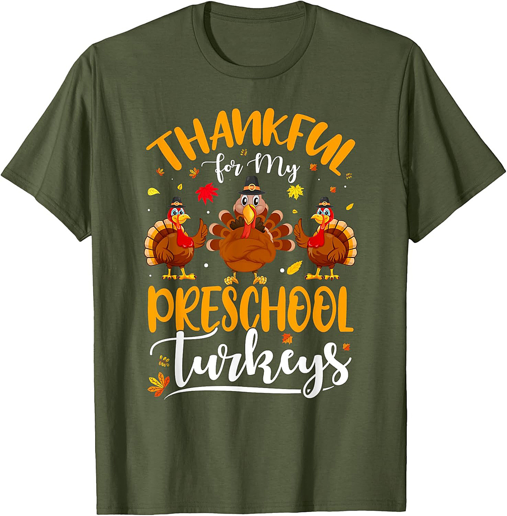 Thankful For My Preschool Thanksgiving Turkeys Teacher T-Shirt