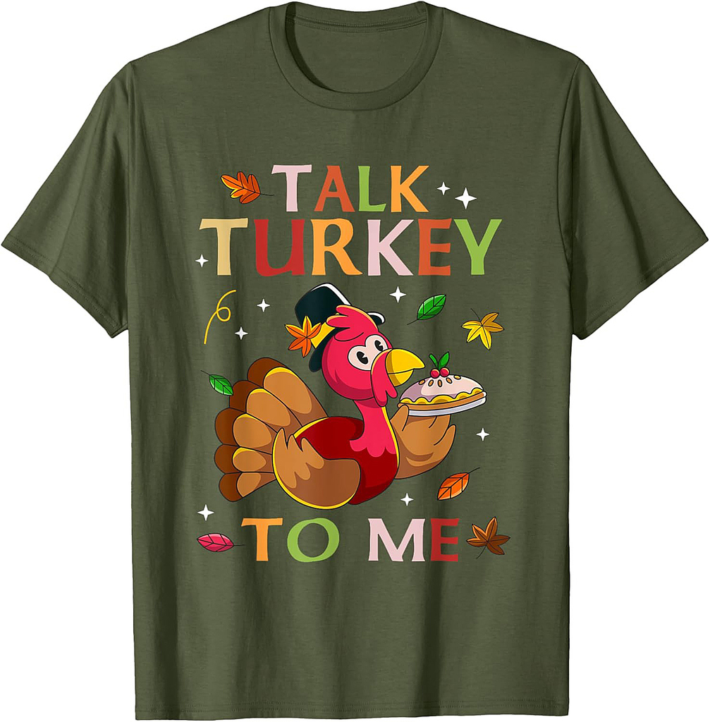 Talk Turkey to Me Thanksgiving Leg Day Fall Autumn Men Women 01 T-Shirt