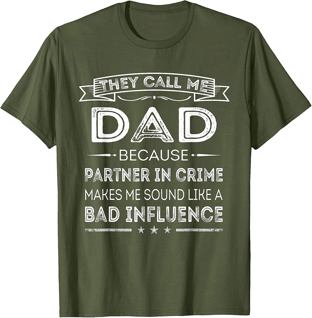 They Call Me Dad Because Partner In Crime Funny Fathers Day T-Shirt