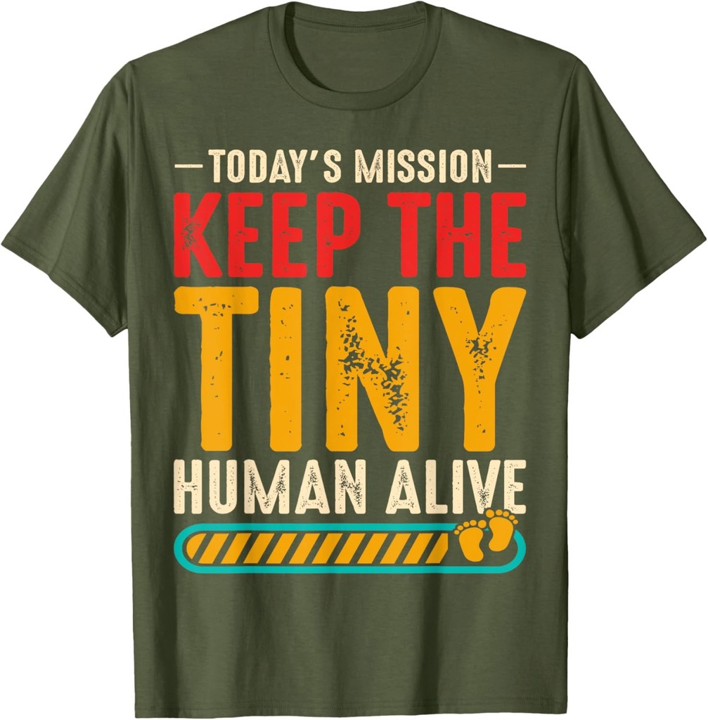 New Dad Est Keep Tiny Human Alive First Time Father's Day T-Shirt