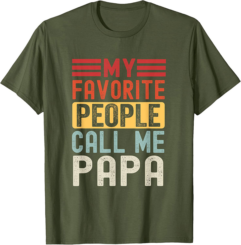 My Favorite People Call Me Papa Funny Father's Day T-Shirt
