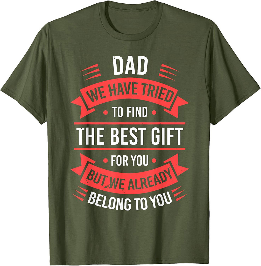 Fathers Day Shirt From Daughters Sons Wife Kids For Daddy T-Shirt