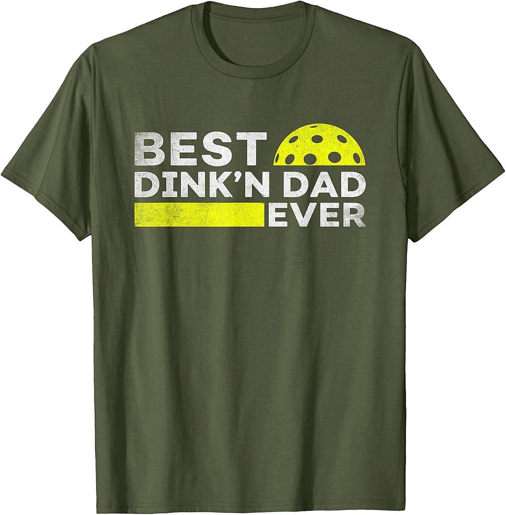 Best Dink'n Dad Ever Funny Pickleball Father's Day Gift T-Shirt