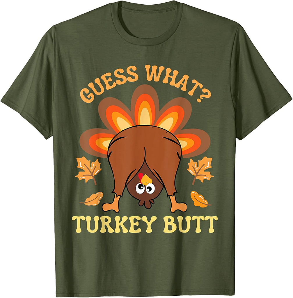 Funny Thanksgiving Guess What Turkey Butt T-Shirt