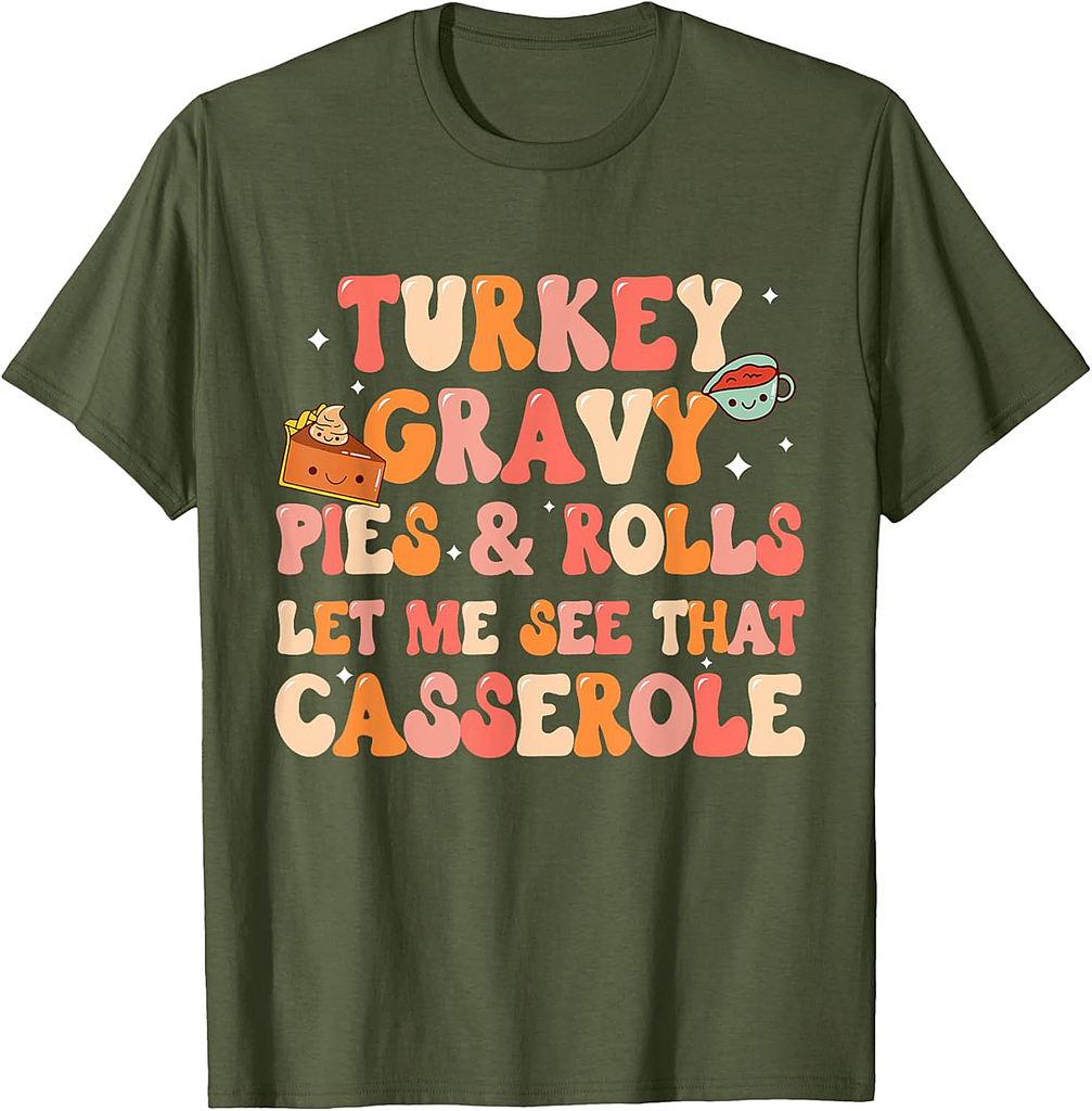 Funny Thanksgiving Family, Let me see that casserole, Dinner T-Shirt