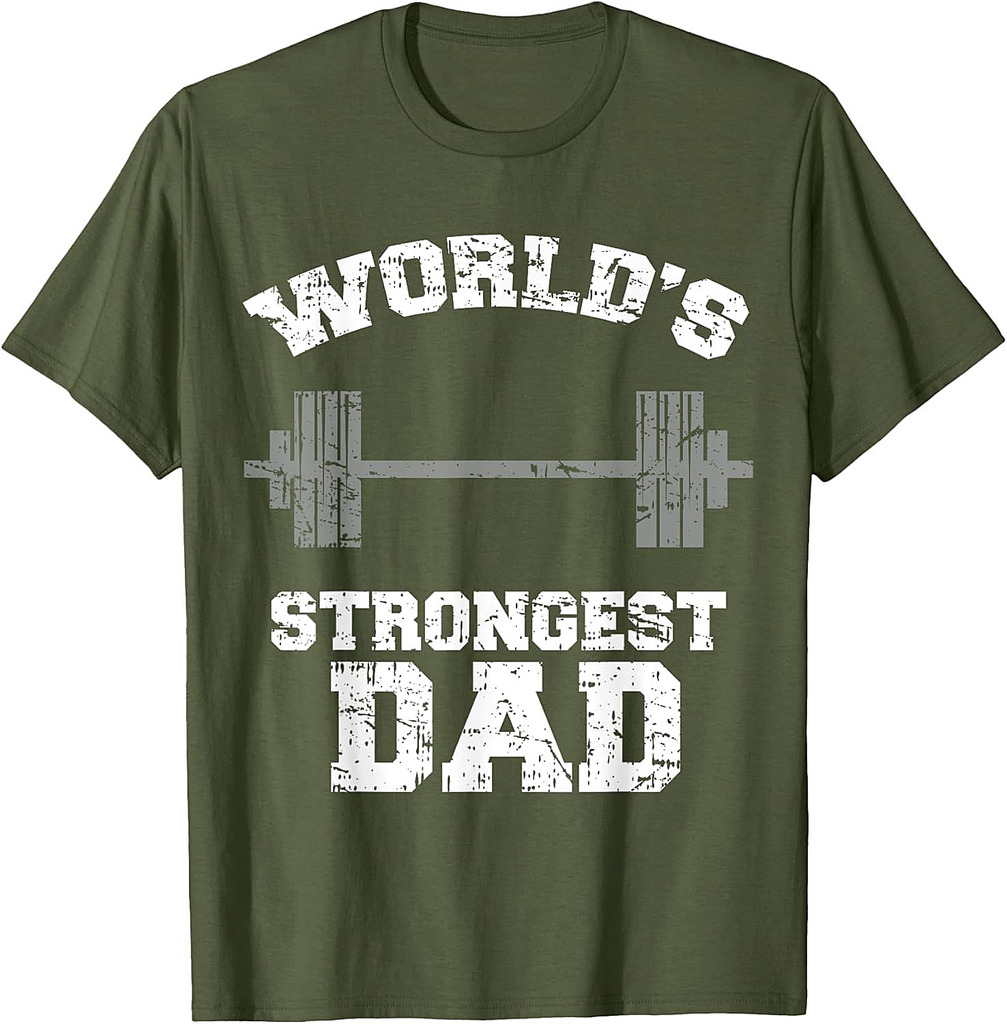 Strong Dad Gym Best Daddy Ever Tee Gift Fathers Day Outfit T-Shirt