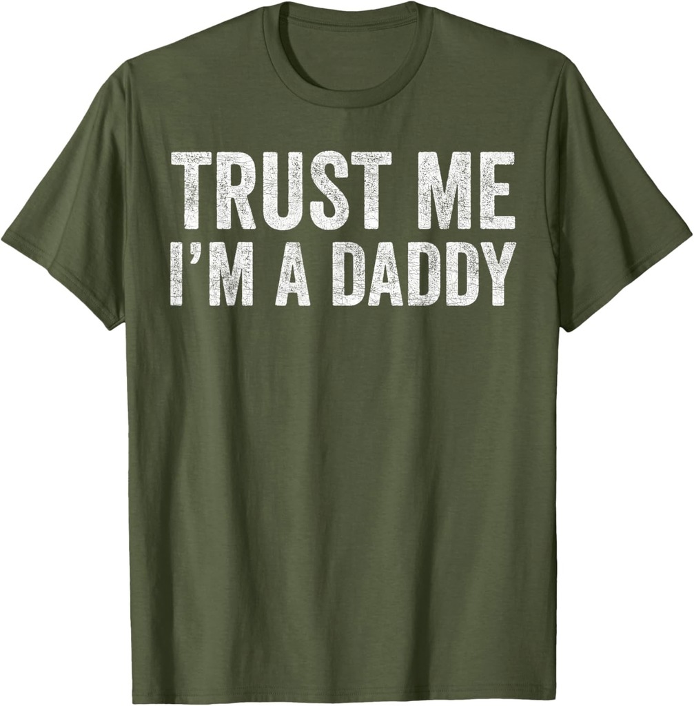 Fathers Day Dad Jokes, Trust Me I'm A Daddy T-Shirt