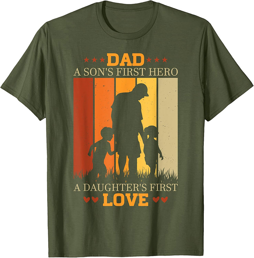 Dad a Sons First Hero a Daughters First Love for Fathers Day T-Shirt