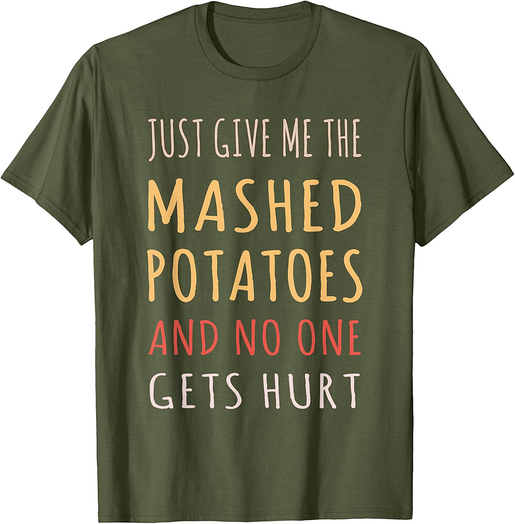 Mashed Potatoes Funny Thanksgiving Christmas Dining Humor T-Shirt