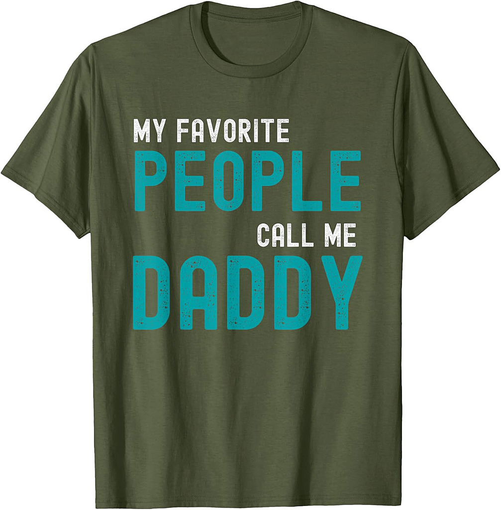 My Favorite People Call Me Daddy Funny Fathers Day T-Shirt