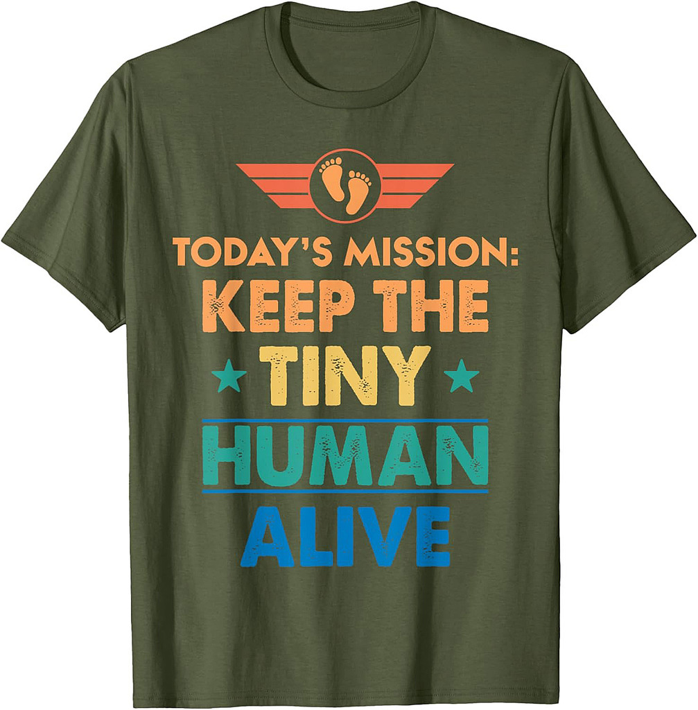 New Dad Est Keep Tiny Human Alive First Time Father's Day T-Shirt