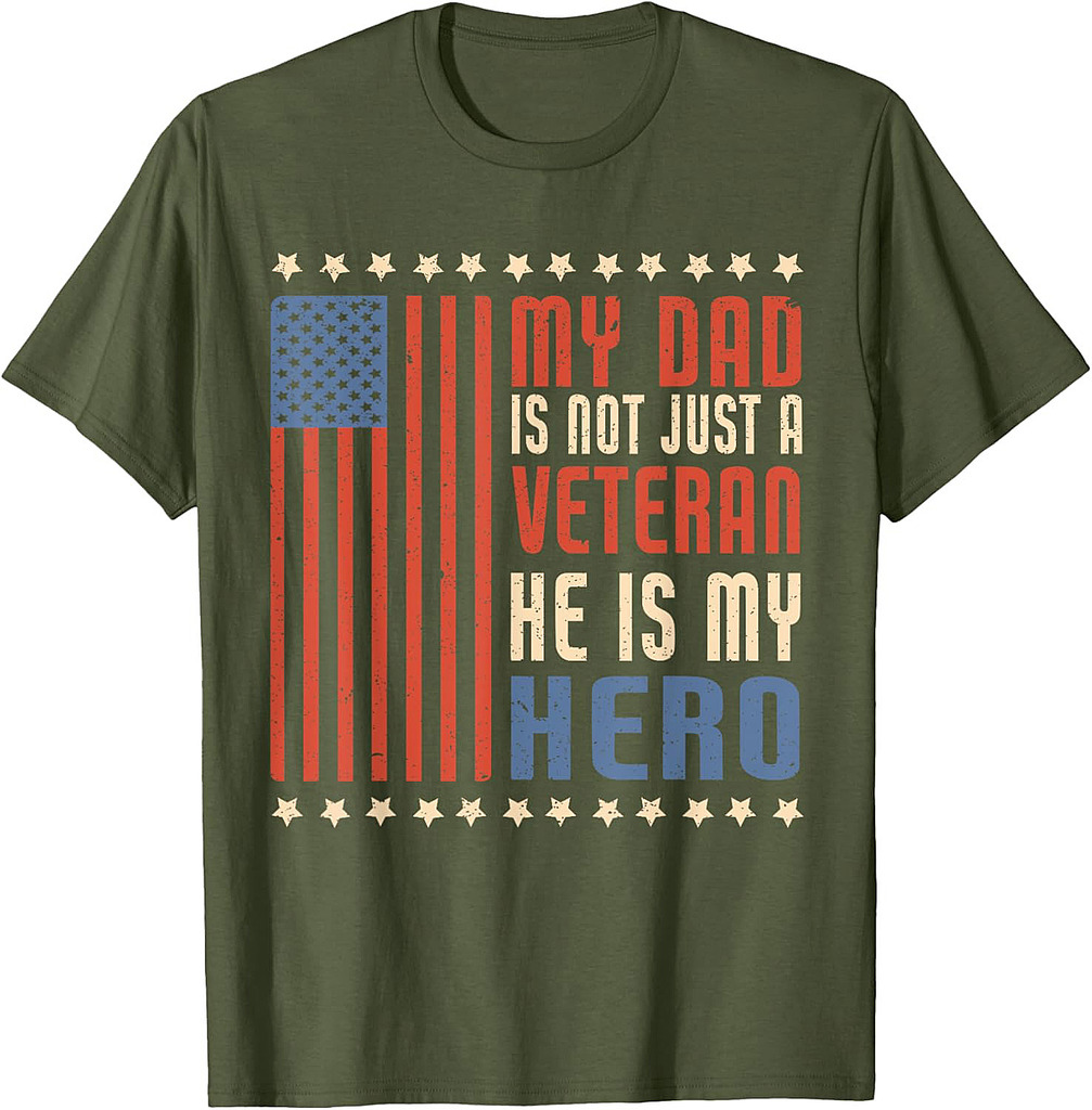 My Dad Is Not Just A Veteran He's My Hero Funny Father's Day T-Shirt