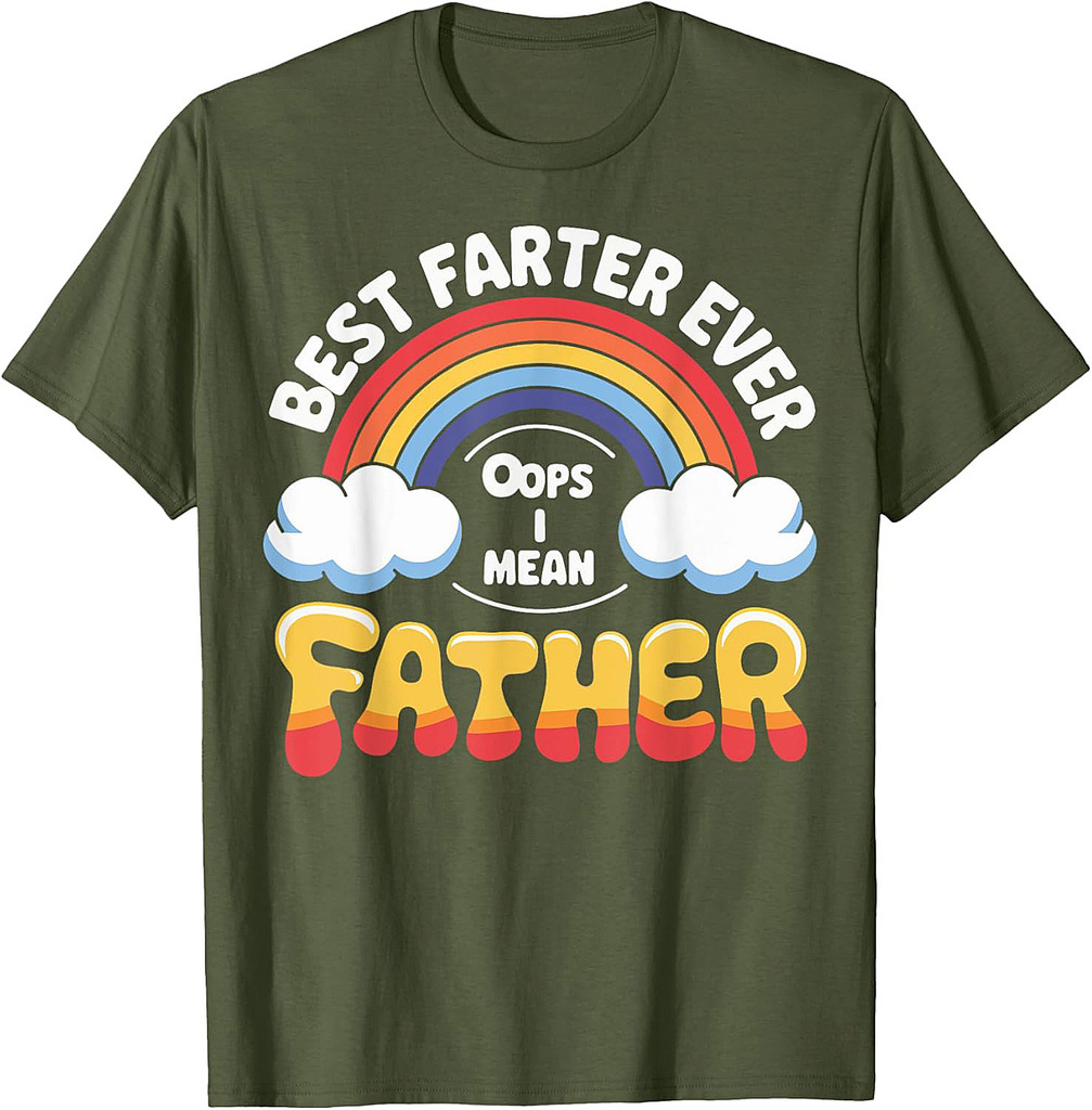 Best Farter Ever Oops I Mean Father T-Shirt