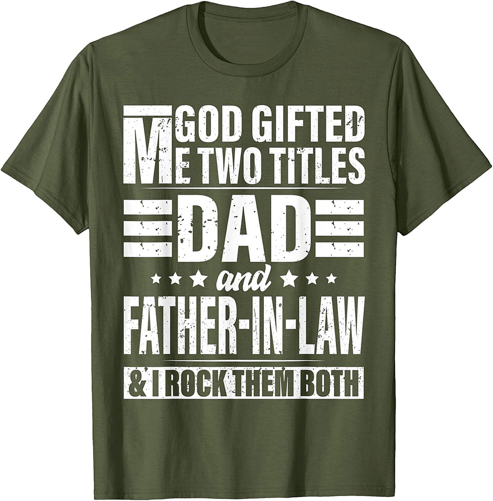 Mens God Gifted Me Two Titles Dad And Father in Law Father's Day T-Shirt