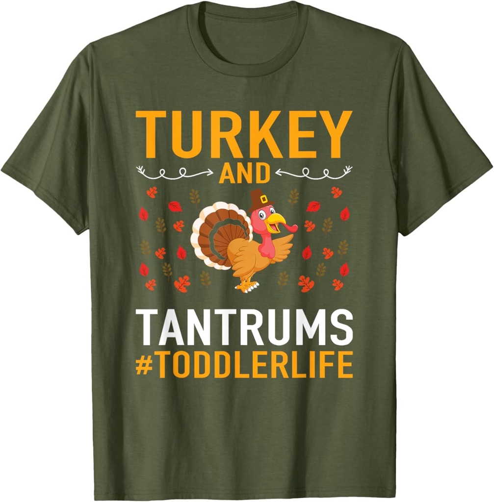 Thanksgiving design Turkey And Tantrums Toddler Life T-Shirt