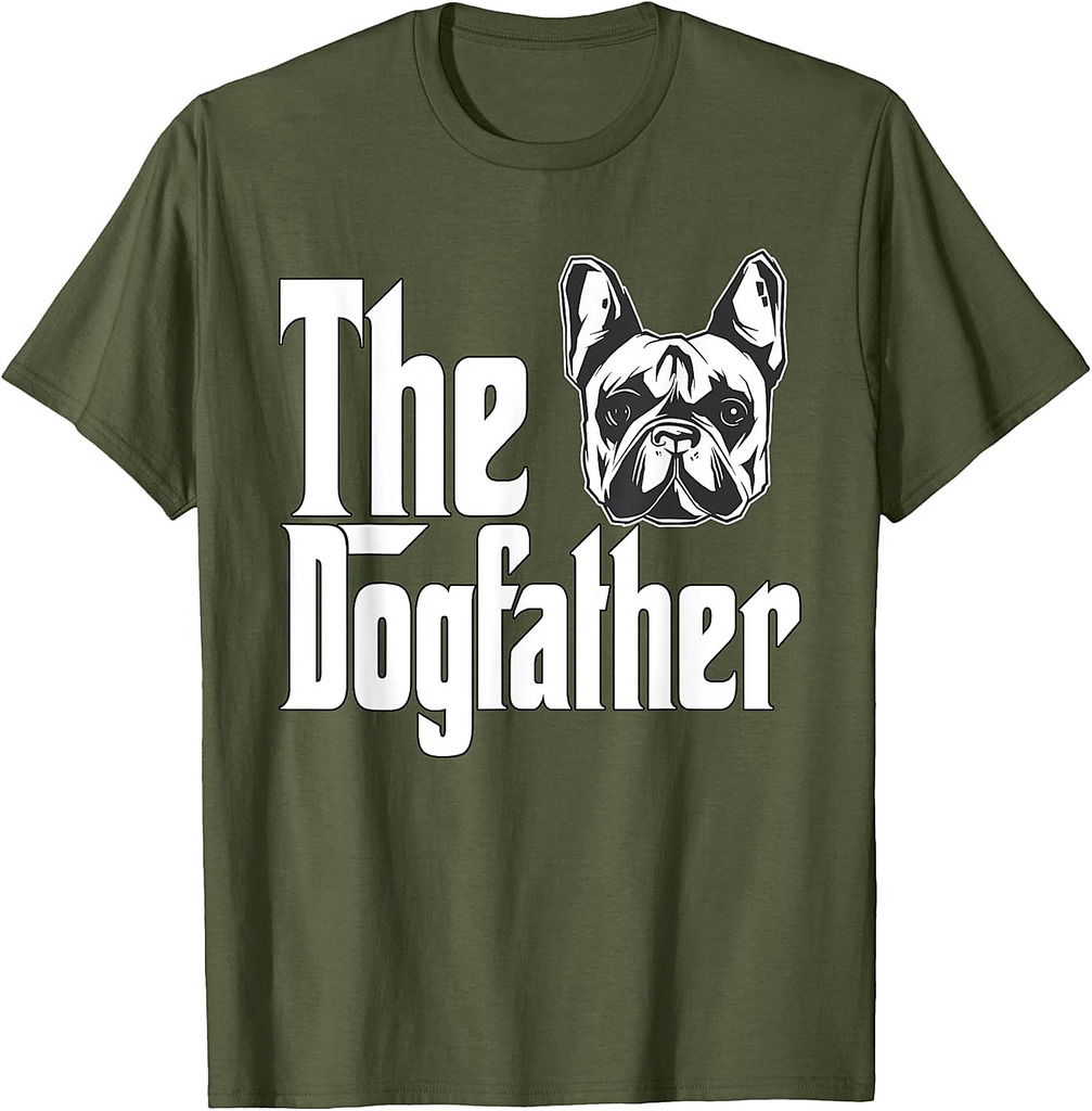 French Bulldog Dog Dad Dogfather Dogs Daddy Father T-Shirt