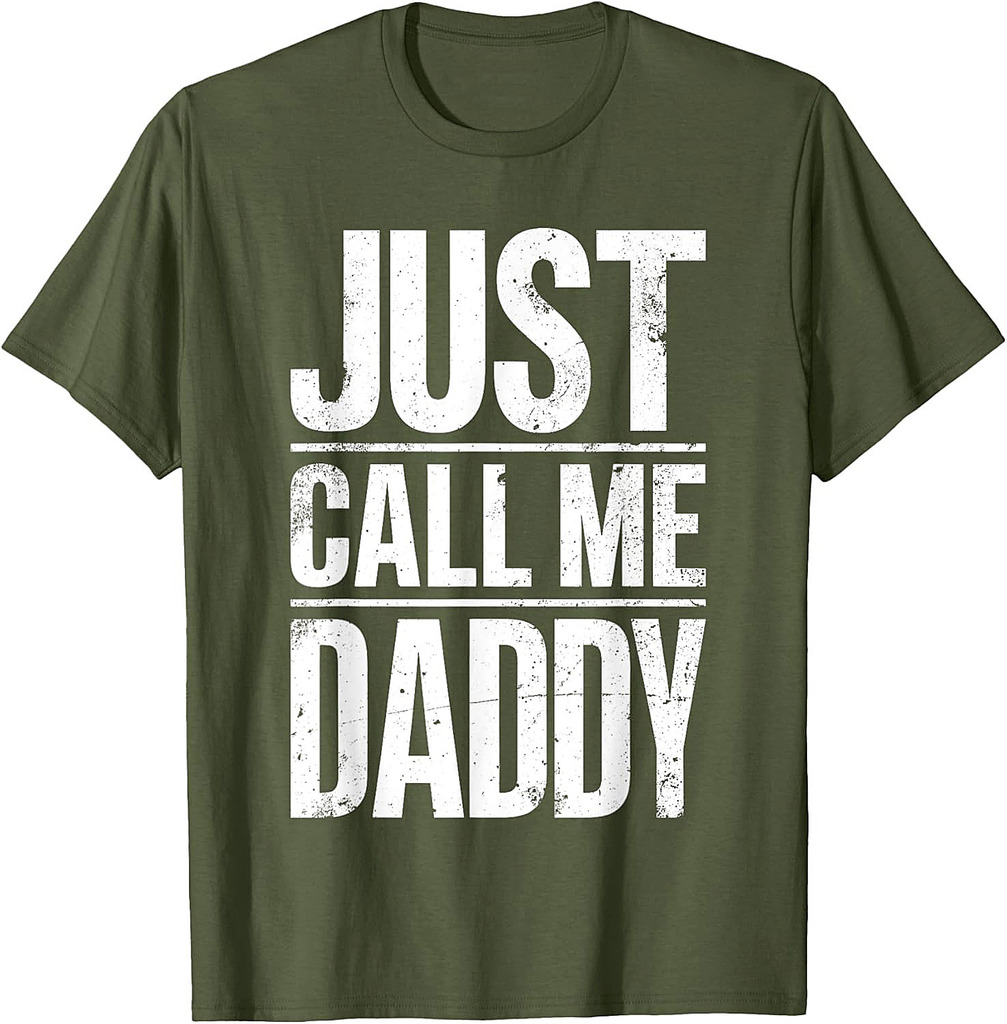 Just Call Me Daddy Shirt Men Fathers Day T-Shirt