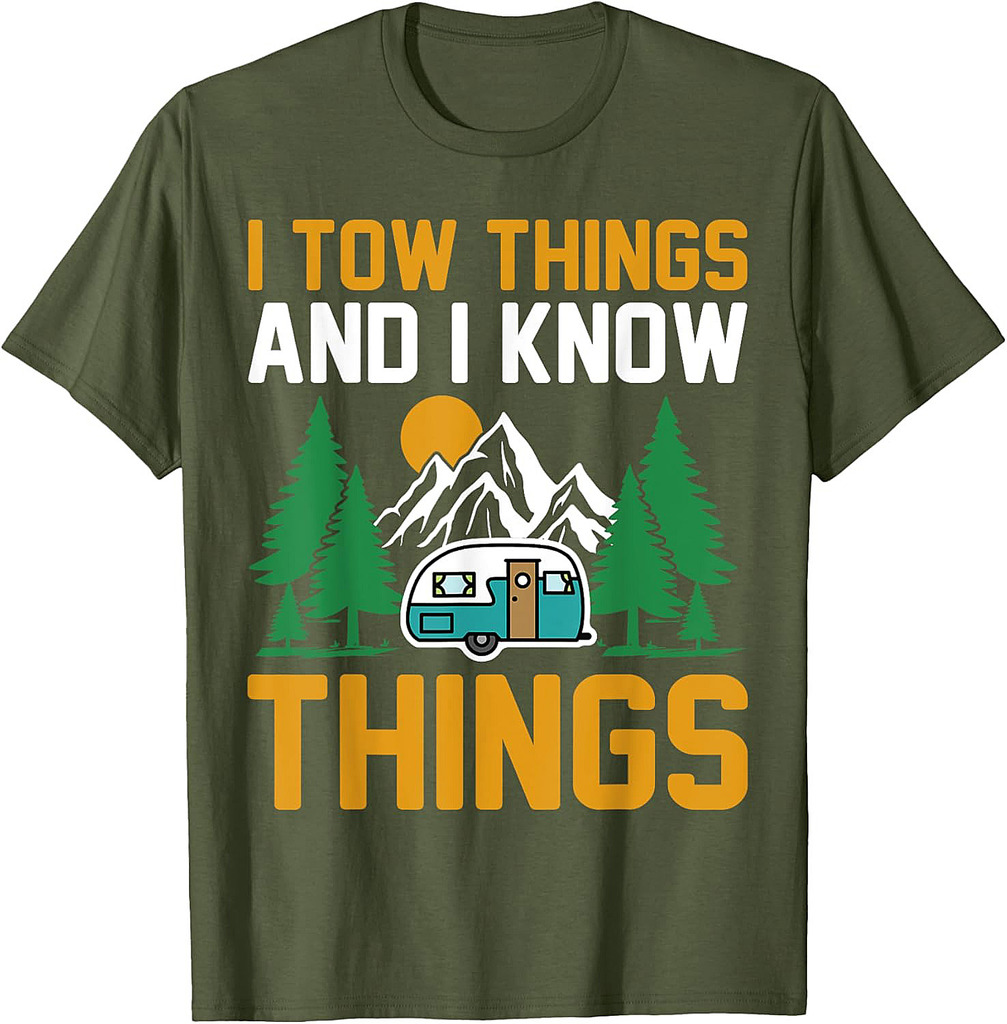 I Tow Things and I know Things Fathers Day Hiking Funny T-Shirt