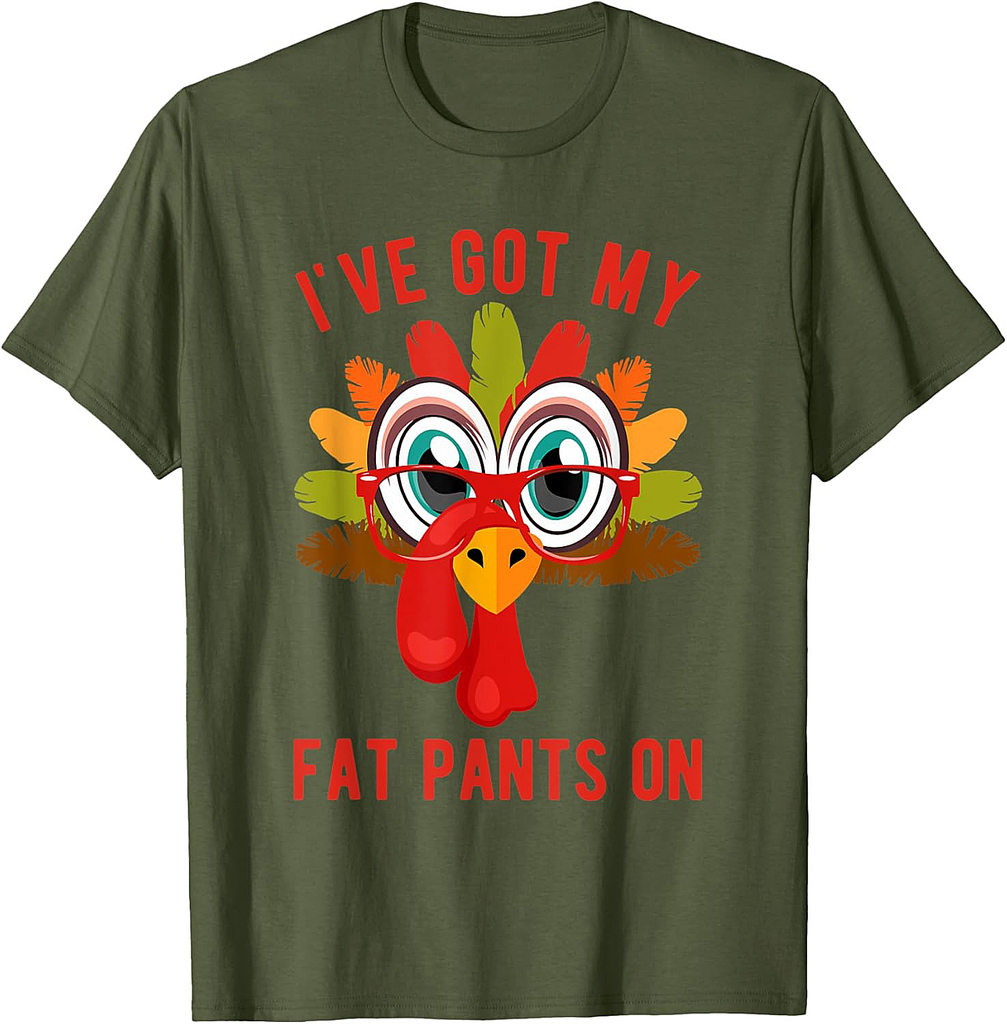 Funny I've Got My Fat Pants On For Thanksgiving Dinner T-Shirt