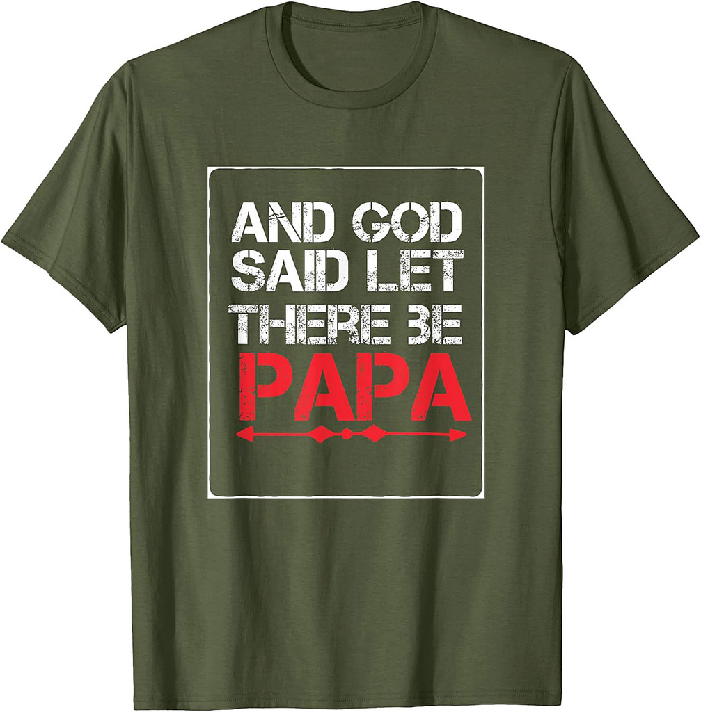 God Said Let There Be Papa Dad Mens Christian T-Shirt
