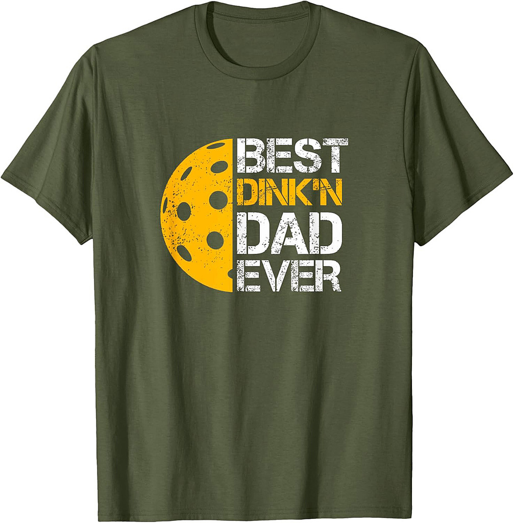 Funny Father's Day Pickleball  Best Dink'n Dad Ever  Funny T-Shirt